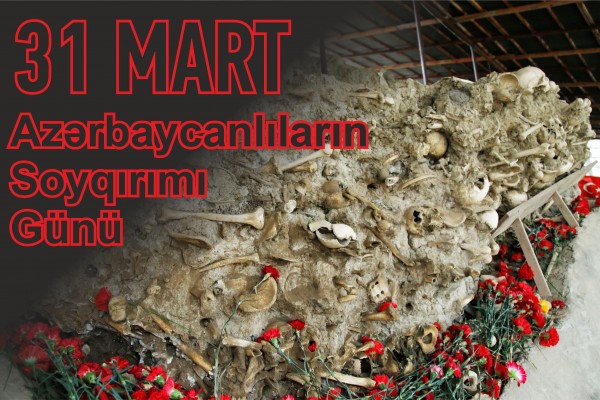 Azərbaycanlıların Soyqırımı Günüdür