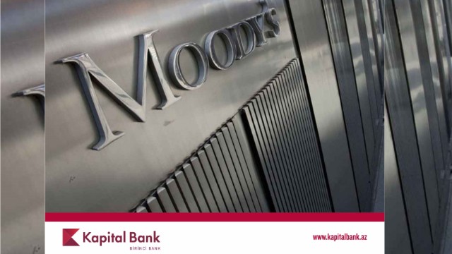 Moody's agentliyi Kapital Bank-ın reytinqini təsdiqlədi 