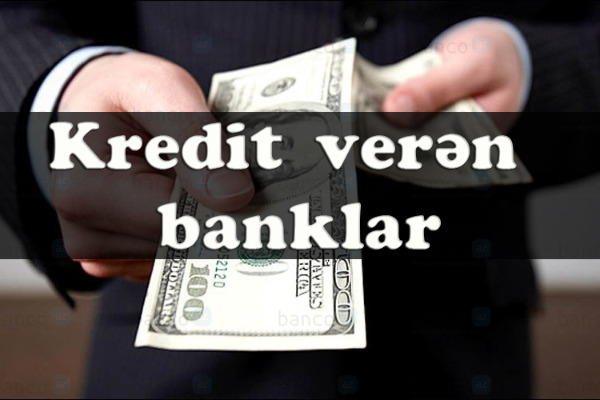 Banklardan kredit almaq asanlaşır -  VİDEO