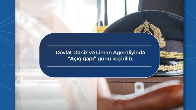 Dövlət Dəniz və Liman Agentliyində dənizçilər üçün “Açıq qapı” günü keçirildi